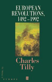 European Revolutions: 1492-1992 (Making of Europe (Paper))