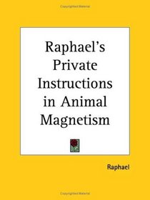 Raphael's Private Instructions in Animal Magnetism