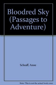 Bloodred Sky: Dventure (Schraff, Anne E. Passages to Adventure.)