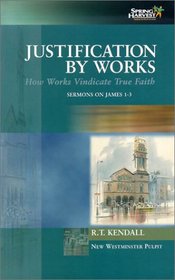 Justification by Works: How Works Vindicate True Faith (New Westiminster Pulpit)