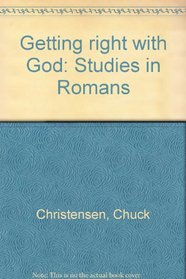 Getting right with God: Studies in Romans
