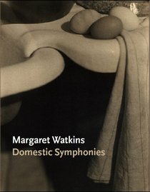 Margaret Watkins: Domestic Symphonies