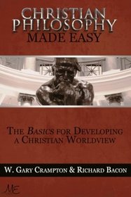 Christian Philosophy Made Easy (Made Easy by ApologeticsGroup.com)