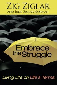 Embrace the Struggle: Living Life on Life's Terms