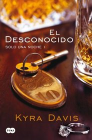 El desconocido (Slo una noche I / Just One Night ) (Spanish Edition) (Slo Una Noche / Just One Night)