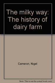 The Milky Way: The History of Dairy Farm