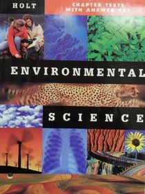 Holt Environmental Science, Chapter Tests with Answer Key