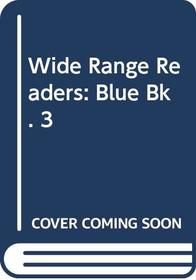 Wide Range Readers: Blue Bk. 3