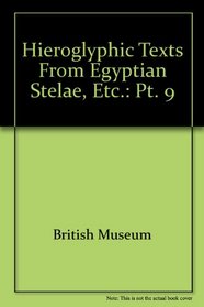 Hieroglyphic Texts from Egyptian Stelae, etc.: Pt. 9