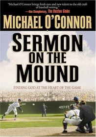Sermon On The Mound: Finding God At The Heart Of The Game
