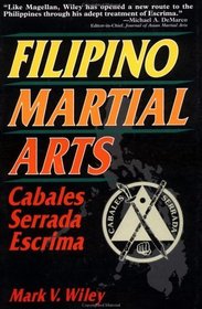 Filipino Martial Arts: Cabales Serrada Escrima