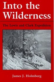 Into the Wilderness: The Lewis and Clark Expedition (New Books for New Readers)