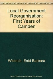 Local government reorganisation - the first years of Camden;