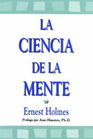 La Ciencea de la Mente (Spanish edition of 