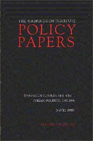Damascus Courts the West: Syrian Politics, 1989-1991 (Policy Papers, No. 26)