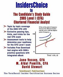 InsidersChoice to The Candidate's Guide for 2005 Level I (CFA) Chartered Financial Analyst Learning Outcome Statements (With Download eBook and Exams)