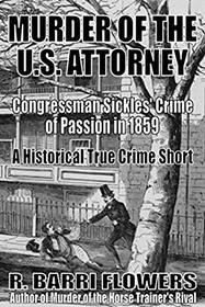 Murder of the U.S. Attorney: Congressman Sickles' Crime of Passion in 1859 (A Historical True Crime Short)