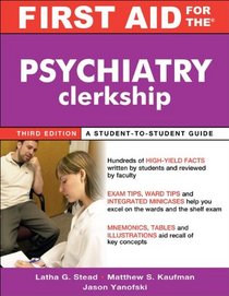 First Aid for the Psychiatry Clerkship, Third Edition (First Aid Series)