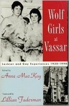 Wolf Girls at Vassar: Lesbian and Gay Experiences 1930-1990
