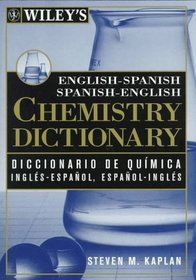 Wiley's Chemistry Dictionary: English/Spanish - Spanish/English