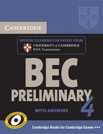 Cambridge BEC 4 Preliminary Student's Book with answers: Examination Papers from University of Cambridge ESOL Examinations (BEC Practice Tests)