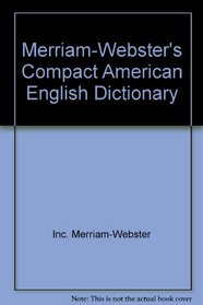 Merriam-Webster's Compact American English Dictionary