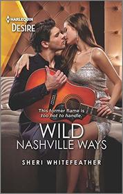 Wild Nashville Ways (Daughters of Country, Bk 2) (Harlequin Desire, No 2747)