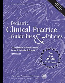 Pediatric Clinical Practice Guidelines & Policies, 15th Edition: A Compendium of Evidence-based Research for Pediatric Practice