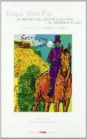 El Metodo del Doctor Aluitran y el Profesor Pluma / The System of Dr. Tarr and Prof. Fether (Spanish Edition)