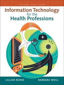 Information Technology for the Health Professions (3rd Edition)