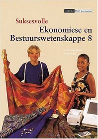 Suksesvolle Ekonomiese En Bestuurswetenskappe: Gr 8: Leerdersboek (Afrikaans Edition)