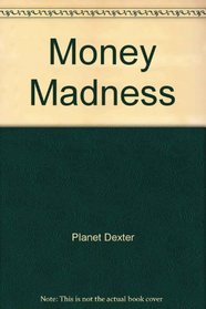 Planet Dexter's Money Madness/Book and Real Money