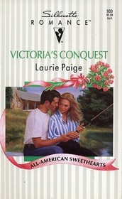 Victoria's Conquest (All-American Sweethearts, Bk 3) (Silhouette Romance,  No 933)