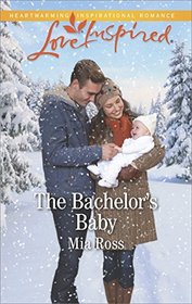 The Bachelor's Baby (Liberty Creek, Bk 2) (Love Inspired, No 1122)