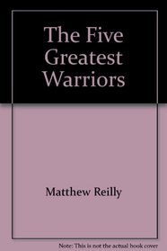 The Five Greatest Warriors