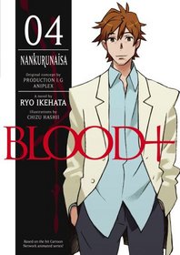 Blood+ Volume 4: Nankurunaisa (Novel) (v. 4)