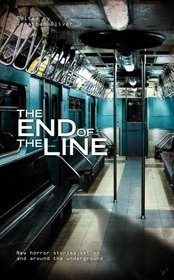 The End of the Line: An Anthology of Underground Horror