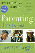 Parenting Teens With Love and Logic: Parenting Adolescents for Responsible Adulthood