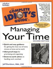 The Complete Idiot's Guide to Managing Your Time (2nd Edition) (The Complete Idiot's Guide)