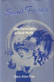 Shared Fantasy: Role Playing Games As Social Worlds