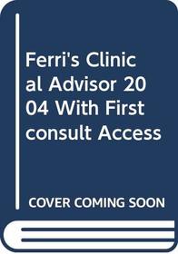 Ferri's Clinical Advisor 2004 With Firstconsult Access
