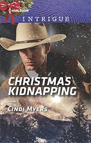 Christmas Kidnapping (Men of Search Team Seven) (Harlequin Intrigue, No 1676)