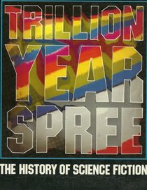 Trillion Year Spree - the History of Science Fiction