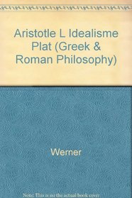 ARISTOTLE L'IDEALISME PLAT (Greek & Roman Philosophy)