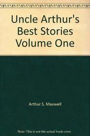 Uncle Arthur's Best Stories Volume One