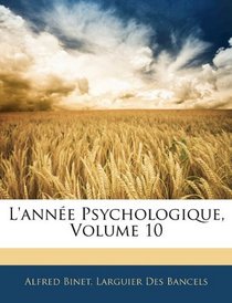 L'anne Psychologique, Volume 10 (French Edition)