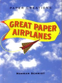 Paper Creations: Great Paper Airplanes