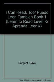 I Can Read, Too/ Puedo Leer, Tambien Book 1 (Learn to Read Level K/ Aprenda Leer K) (Spanish Edition)
