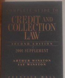 Complete Guide to Credit and Collection (Complete Guide to Credit & Collection Law Supplement)