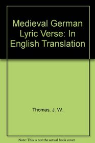 Medieval German Lyric Verse: In English Translation